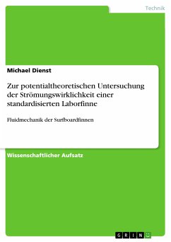 Zur potentialtheoretischen Untersuchung der Strömungswirklichkeit einer standardisierten Laborfinne (eBook, PDF) - Dienst, Michael