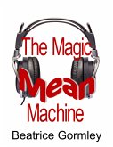 The Magic Mean Machine (eBook, ePUB)