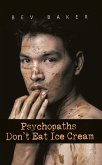 Psychopaths Dont Eat Ice Cream (eBook, ePUB)