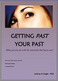 Getting Past Your Past - What Can You Do With the Memories That Haunt You? (eBook, ePUB)