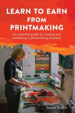 Learn to Earn from Printmaking (eBook, ePUB) - Yeates, Susan