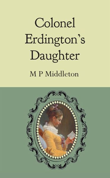 Colonel Erdington's Daughter (eBook, ePUB) Colonel Erdington's Daughter (eBook, ePUB)