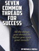 Seven Common Threads for Success: All the Things You Should Do Before You Open Your Mouth (eBook, ePUB)
