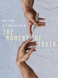 The Moment of Truth: A Novel of the... - Bild 1