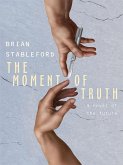 The Moment of Truth: A Novel of the Future (eBook, ePUB)