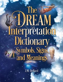 The Dream Interpretation Dictionary (eBook, ePUB) - Debord, J. M.