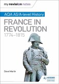 My Revision Notes: AQA AS/A-level History: France in Revolution, 1774-1815 (eBook, ePUB)