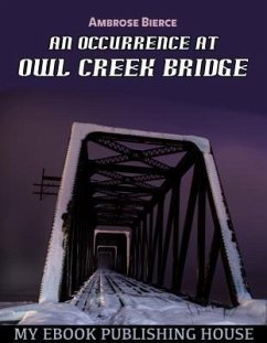 An Occurrence at Owl Creek Bridge (eBook, ePUB) - Bierce, Ambrose
