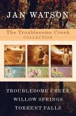 The Troublesome Creek Collection: Troublesome Creek / Willow Springs / Torrent Falls (eBook, ePUB)