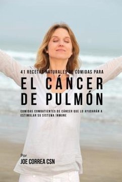 Cover 41 Recetas Naturales de Comidas Para El Cáncer de Pulmón (eBook, ePUB)