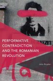 Performative Contradiction and the Romanian Revolution (eBook, ePUB)