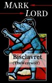 Bisclavret (The Werewolf) (eBook, ePUB) Bisclavret (The Werewolf) (eBook, ePUB)