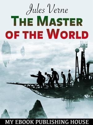 The Master of the World (eBook, ePUB) The Master of the World (eBook, ePUB)