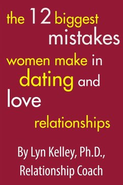 Cover 12 Biggest Mistakes Women Make in Dating and Love Relationships (eBook, ePUB)
