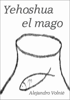 Yehoshua el mago (eBook, ePUB) - Volnié, Alejandro