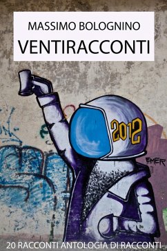 20 Racconti (Antologie, #2) (eBook, ePUB) - Bolognino, Massimo