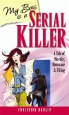 My Boss is a Serial Killer (The Carol Frank "Boss" Mysteries, #1) (eBook, ePUB) My Boss is a Serial Killer (The Carol Frank "Boss" Mysteries, #1) (eBook, ePUB)