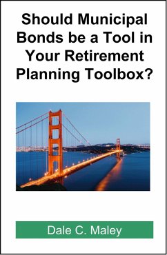 Cover Should Municipal Bonds be a Tool in Your Retirement Planning Toolbox? (eBook, ePUB)