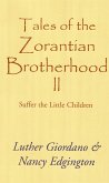 Tales of the Zorantian Brotherhood Volume Two: Suffer the Little Children (eBook, ePUB)