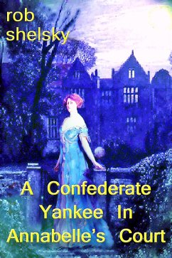 Cover A Confederate Yankee In Miss Annabelle's Court (eBook, ePUB)