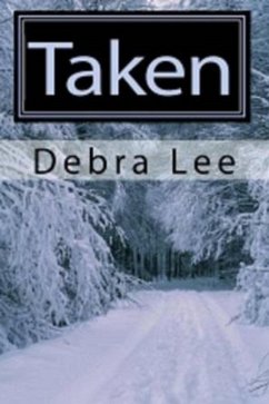 Taken (Taken Series-Book 1) (eBook, ePUB) - Lee, Debra Taken (Taken Series-Book 1) (eBook, ePUB) - Lee, Debra
