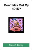 Don't Max Out My 401K? (eBook, ePUB) Don't Max Out My 401K? (eBook, ePUB)