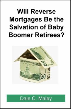 Cover Will Reverse Mortgages be the Salvation of Baby Boomer Retirees? (eBook, ePUB)