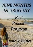 Nine Months in Uruguay: Past, Present, Progress (eBook, ePUB)