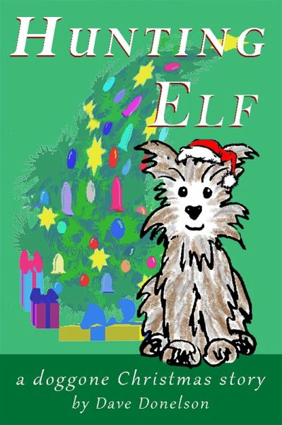 Hunting Elf, A Doggone Christmas Story (eBook, ePUB)