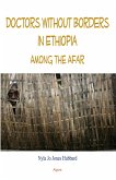 Doctors Without Borders in Ethiopia (eBook, ePUB) Doctors Without Borders in Ethiopia (eBook, ePUB)