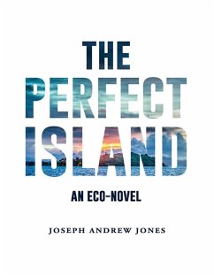 The Perfect Island (eBook, ePUB) - Jones, Joseph Andrew