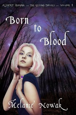 Cover Born to Blood - Volume 1 of Almost Human ~ The Second Trilogy (ALMOST HUMAN - The Second Trilogy, #1) (eBook, ePUB)