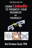 Top Secrets for Using LinkedIn to Promote Your Business or Yourself (eBook, ePUB)