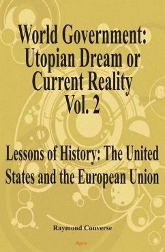 World Government - Utopian Dream or Current Reality? Vol. 2 (eBook, ePUB) - Converse, Raymond W