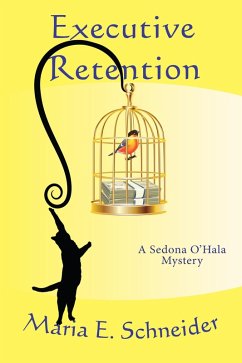 Executive Retention (Sedona O'Hala Mysteries, #2) (eBook, ePUB) - Schneider, Maria