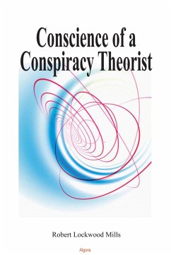 Conscience of a Conspiracy Theorist (eBook, ePUB) - Mills, Robert Lockwood