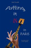 Putting It In in Paris: An Erotic Novel of the Eighties (eBook, ePUB)