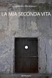 La mia seconda vita (Romanzi, #1)... - Bild 1