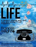 Life: It Doesn't Always Wait Until You Are Ready, It Just Happens. (eBook, ePUB)