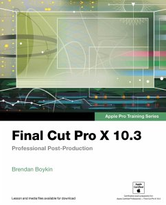 Final Cut Pro X 10.3 - Apple Pro Training Series (eBook, PDF) - Boykin, Brendan