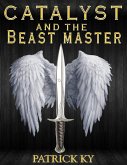 CATALYST and the BEAST MASTER (eBook, ePUB)