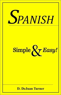 Spanish Simple & Easy! (eBook, ePUB) - Turner, D. Dejuan