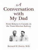 A Conversation With My Dad: From Belarus to Canada On the Trans-Siberian Railway (eBook, ePUB)