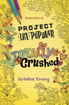 Project (Un)Popular Book #2: Totally Crushed (eBook, ePUB) - Tracy, Kristen