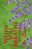 When You Breathe (Aquarelle) (eBook, ePUB) When You Breathe (Aquarelle) (eBook, ePUB)