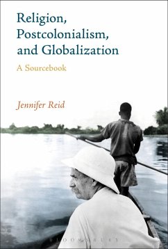 Religion, Postcolonialism, and Globalization (eBook, PDF) - Reid, Jennifer