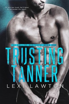 Trusting Tanner (eBook, ePUB) - Lawton, Lexi