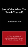 Jesus Cries When You Touch Yourself (eBook, ePUB)