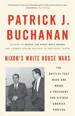 Nixon's White House Wars (eBook, ePUB) - Buchanan, Patrick J.