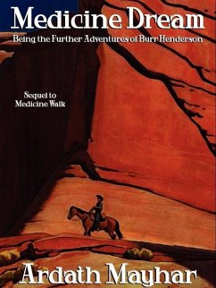 Cover Medicine Dream: Being the Further Adventures of Burr Henderson (eBook, ePUB)